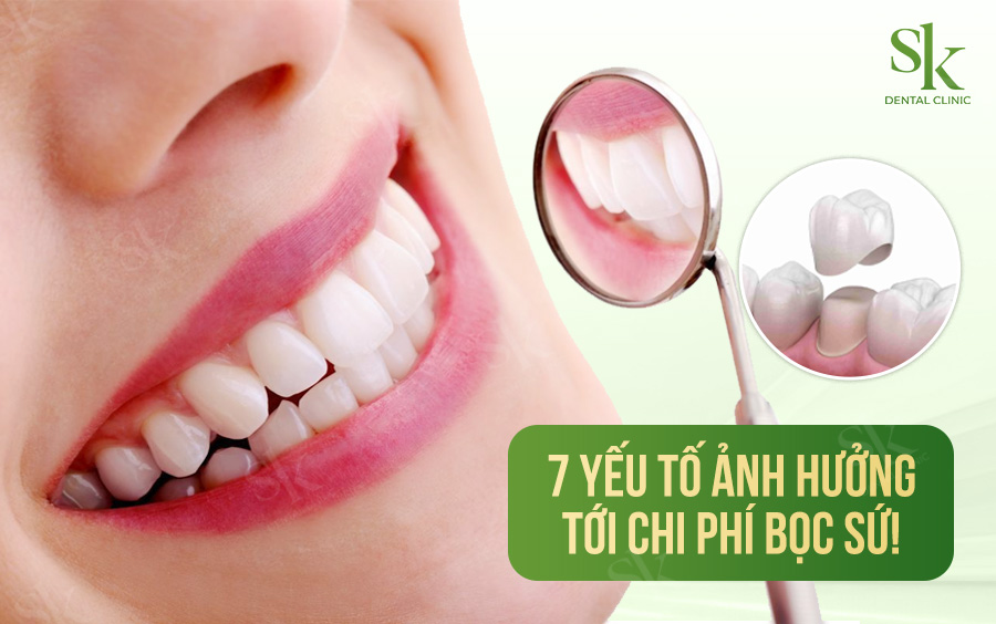 Yếu tố ảnh hưởng tới chi phí bọc sứ