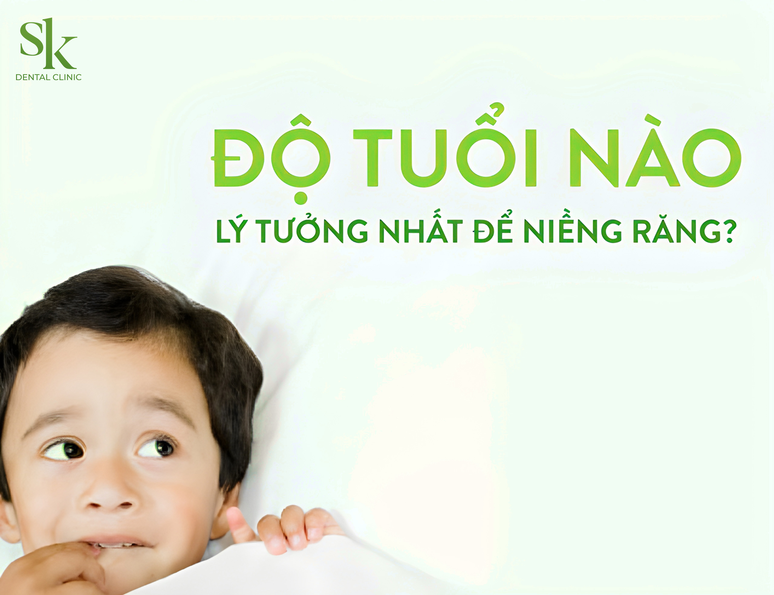 Độ tuổi niềng răng lý tưởng